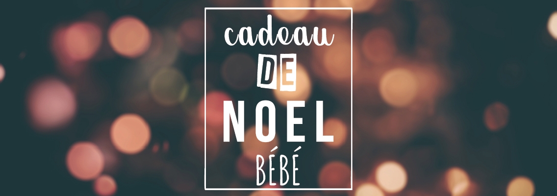 Cadeau Noël Bébé - Cadeau Personnalisé