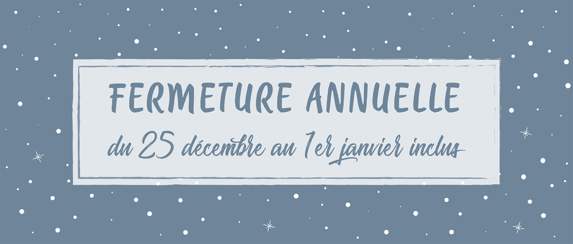 fermeture vacances de noël 2019 - Atelier du Quai