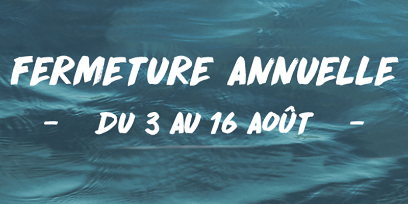 Fermeture Été 2020